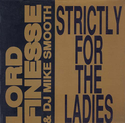LORD FINESSE + DJ MIKE SMOOTH - STRICTLY FOR THE LADIES